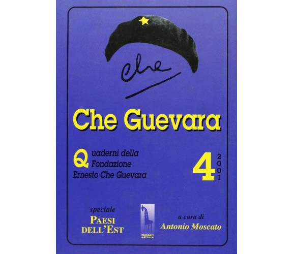 QUADERNO N° 4 DELLA FONDAZIONE ERNESTO CHE GUEVARA di A. Moscato,  2001,  Massar