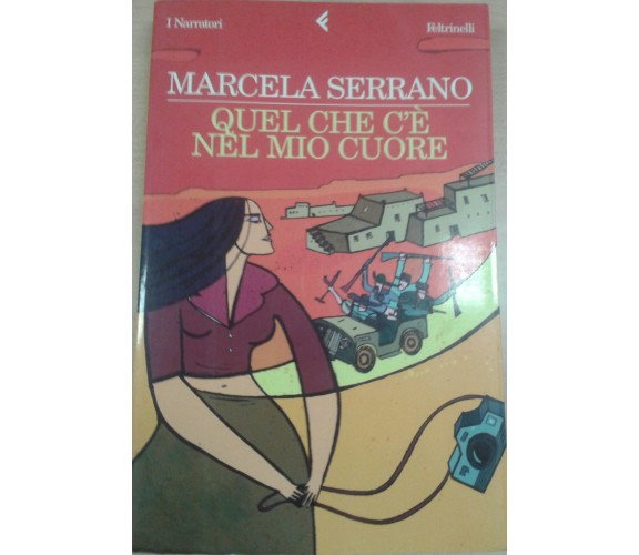 QUEL CHE C'è NEL MIO CUORE - MARCELA SERRANO - FELTRINELLI - 2005 - M 