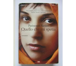 QUELLO CHE MI SPETTA - PARINOUSH SANIEE- Garzanti - C