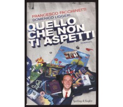 QUELLO CHE NON TI ASPETTI-FACCHINETTI/LIGGERI-SPERLING -2008 - M 
