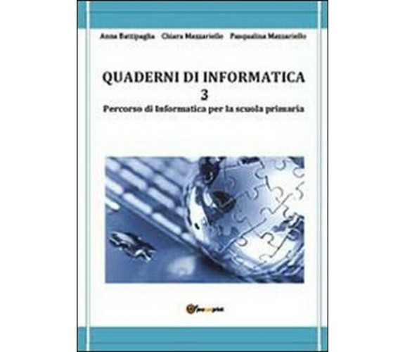 Quaderni di informatica Vol.3 - Battipaglia, Mazzariello, Mazzariello,  2013,  Y