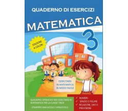 Quaderno Esercizi Matematica. Per la Scuola elementare (Vol. 3) di Paola Giorgia