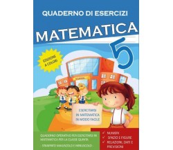 Quaderno Esercizi Matematica. Per la Scuola elementare (Vol. 5) di Paola Giorgia