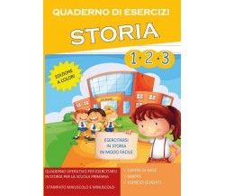 Quaderno Esercizi Storia. Per la Scuola elementare (Vol. 1-2-3) di Paola Giorgia