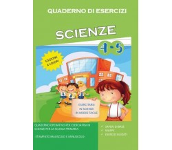Quaderno di Esercizi di Scienze. Per la Scuola Elementare Vol (4-5) di Paola Gio