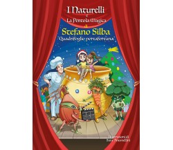 Quadrifoglio portafortuna. I Naturelli e la pentola magica di Stefano Silba,  20