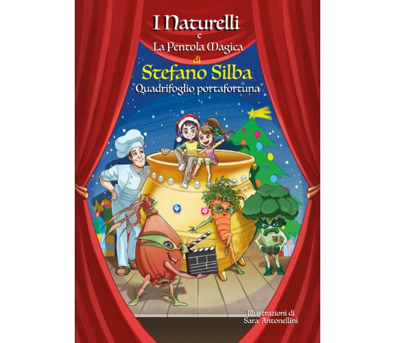 Quadrifoglio portafortuna. I Naturelli e la pentola magica di Stefano Silba,  20