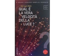 Qual è la vera velocità della luce? di Jean-louis Bobin, 2005, Barbera Editore