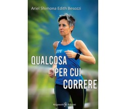 Qualcosa per cui correre	 di Ariel Shimona Edith Besozzi,  2020,  Gilgamesh