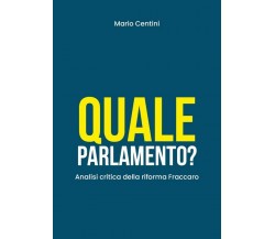 Quale Parlamento? Analisi critica della riforma Fraccaro	 di Mario Centini,  202