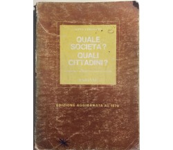 Quale società? Quali cittadini? di Igino Vergnano,  1978,  Paravia