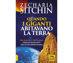 Quando i Giganti abitavano la terra. Dei, semi-dei e DNA alieno: l’anello mancan