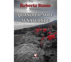Quando il sole si nasconde	 di Roberto Russo,  Algra Editore