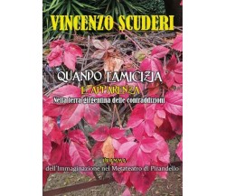 Quando l’amicizia è apparenza nella terra girgentina delle contraddizioni. Dramm