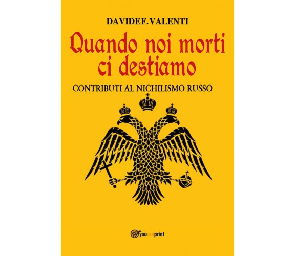 Quando noi morti ci destiamo di Davide Valenti,  2017,  Youcanprint