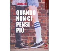 Quando non ci pensi più	 di Sandra Faè,  2019,  Goware