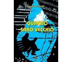 Quando sarò vecchio di Edoardo Boncinelli, 2022, Di Renzo Editore