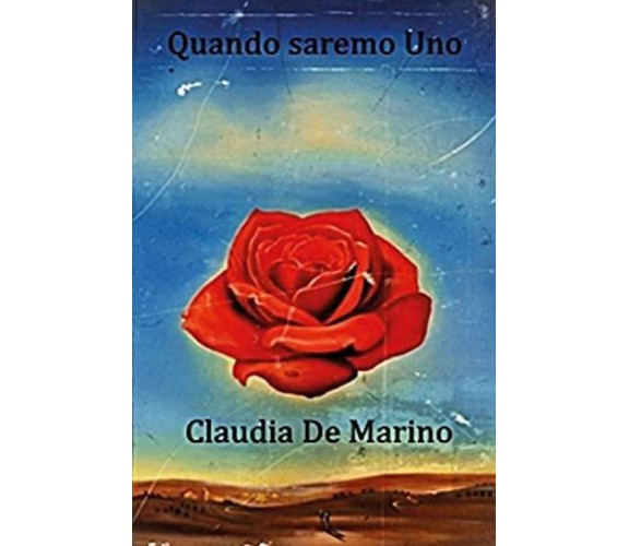 Quando saremo Uno di Claudia De Marino,  2022,  Youcanprint