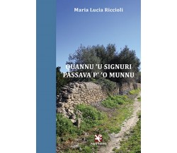 Quannu ‘u Signuri passava p’ ‘o munnu	 di Maria L. Riccioli,  Algra Editore