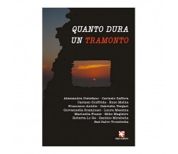 Quanto dura un tramonto	 di Aa. Vv.,  Algra Editore