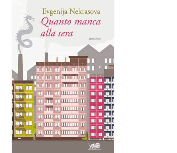 Quanto manca alla sera di Evgenjia Nekrasova,  2020,  Atmosphere Libri