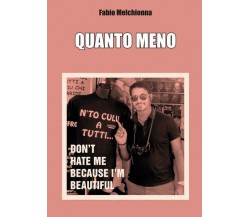 Quanto meno  di Fabio Melchionna,  2017,  Youcanprint - ER