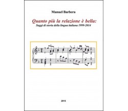 Quanto più la relazione è bella. Saggi di storia della lingua italiana 1999-2014