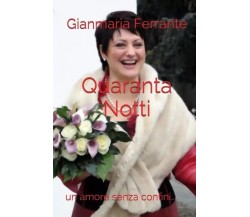 Quaranta Notti di Gianmaria Ferrante, 2023, Youcanprint