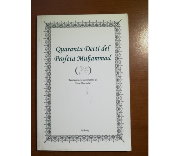 Quaranta detti del Profeta Muhammad - Hani Ramadan - At-tatiq - 2004- M