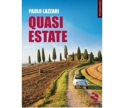 Quasi estate	 di Paolo Lazzari,  2018,  Youcanprint