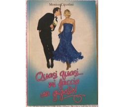 Quasi quasi... mi faccio un gigolò! di Monica Ciccolini,  2009,  Piscopo Editore