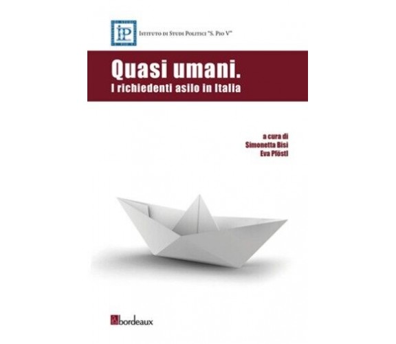 Quasi umani. I richiedenti asilo in Italia di S. Bisi, E. Pföstl, 2014-01, Bo