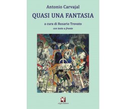 Quasi una fantasia	 di Antonio Carvajal,  Algra Editore