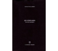 Quaternario - racconto parigino di Manlio Sgalambro,  2006,  Il Girasole Edizion