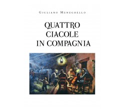 Quatro ciacole in compagnia di Giuliano Meneghello,  2020,  Youcanprint