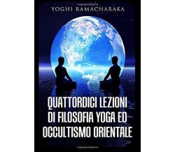 Quattordici lezioni di filosofia yoga ed occultismo orientale - Ramacharaka-2020