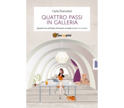 Quattro passi in galleria, Carla Fiorentini,  2019,  Youcanprint- ER