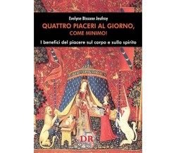 Quattro piaceri al giorno, come minimo! I benefici del piacere sul corpo e sullo