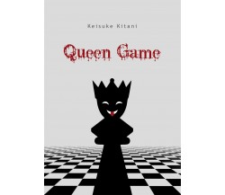Queen Game	 di Keisuke Kitani,  2016,  Lettere Animate Editore