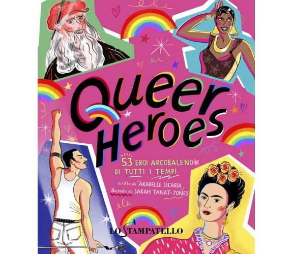 Queer Heroes, 53 eroi arcobaleno di tutti i tempi - Arabelle Sicardi,  2020