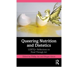 Queering Nutrition And Dietetics - Phillip Joy - Routledge, 2022