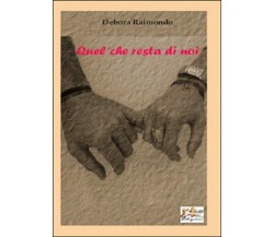 Quel che resta di noi	 di Debora Raimondo,  2014,  Apollo Edizioni