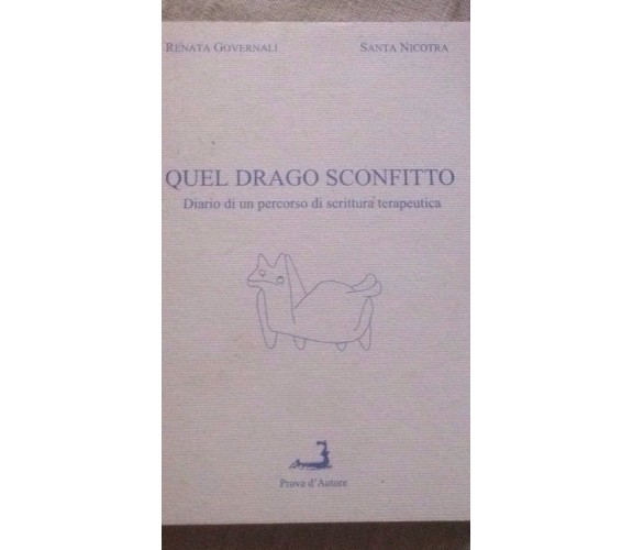 Quel drago sconfitto - Renata Governali - Prova d'autore - 2003 - M