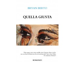 Quella Giusta	 di Bryan Berto,  2019,  Youcanprint