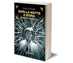 Quella notte a Roma	 di Carla Cucchiarelli,  2013,  Iacobelli Editore