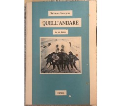 Quell’andare da un diario di Salvatore Incorpora,  1992,  Eunoè