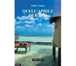 Quell’aprile del 1970 di Tullio Guma, Tabula Fati