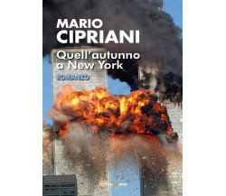 Quell’autunno a New York	 di Mario Cipriani,  2017,  Youcanprint