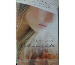  Quello che non ti ho detto - Judith Arnold - 2007 - Harmony - lo