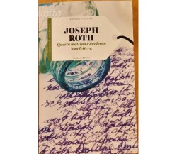   Questa mattina è arrivata una lettera - Joseph Roth - Il Sole 24 Ore, 2015